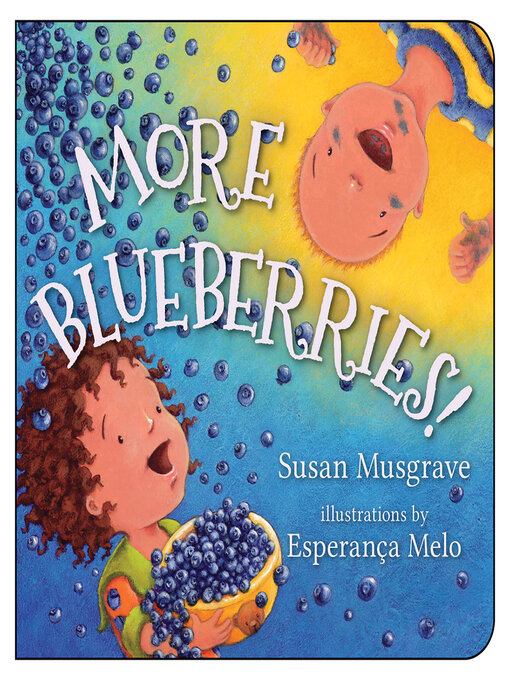 Title details for More Blueberries! by Susan Musgrave - Available